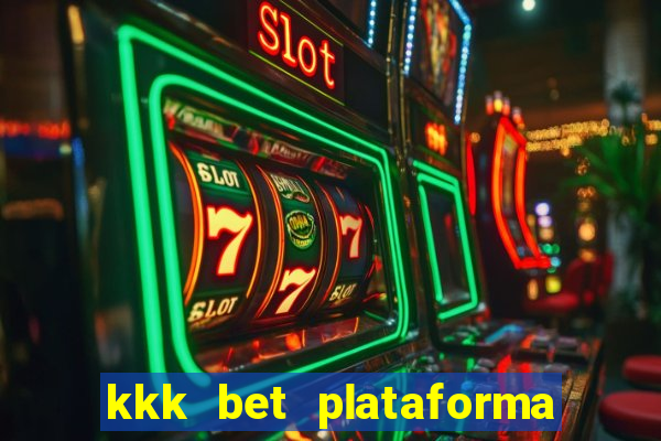 kkk bet plataforma de jogos